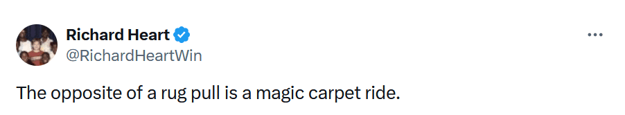 tweet: The opposite of a rug pull is a magic carpet ride.